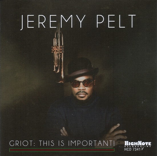 Jeremy Pelt / Griot: This is Important!