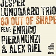 Jesper Lundgaard Trio / 60 Out Of Shape