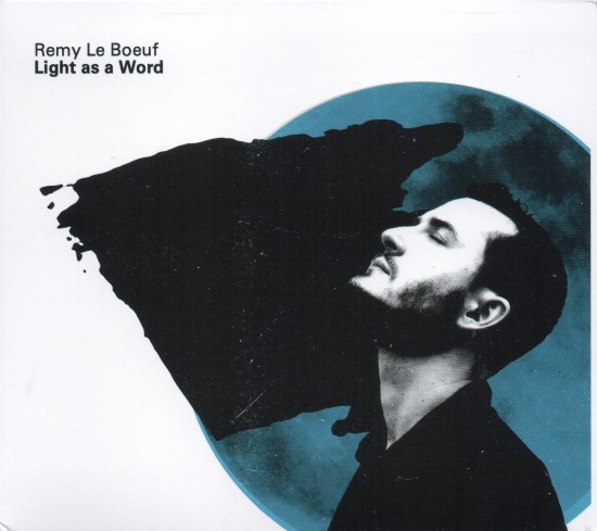 Remy Le Boeuf Light As A Word Jazz Drummer Remy Le Boeuf Light As A Word Jazz Drummer