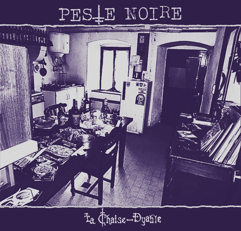 PESTE NOIRE [LA CHAISE-DYABLE] : DIES IRAE