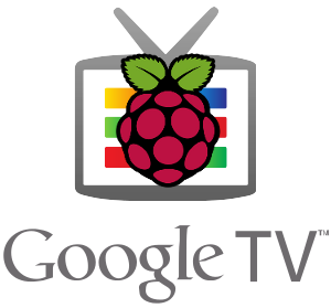 Google TV with Raspberry Pi