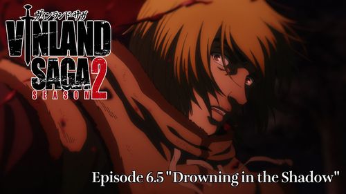 【6.5話】アニメ『ヴィンランド・サガ』2期、完全オリジナルエピソード"Drowning in the Shadow"を公開！！
