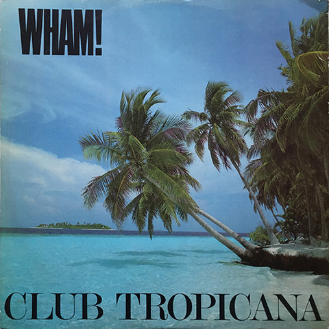 wham_clubtropicana_uk