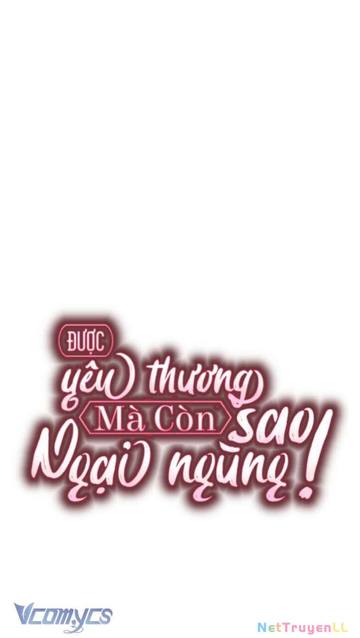 Được Yêu Thương Mà Còn Ngại Ngùng Sao! Chapter 72 - 46