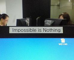 IMPOSSIBLE IS NOTHING