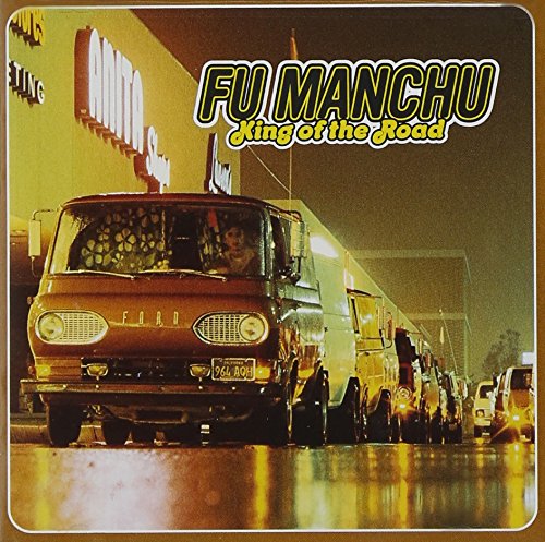 FU MANCHU - KING OF THE ROAD 【感想・レビュー】 : キノコパワー