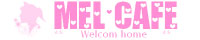 MEL*CAFE�Хʡ�