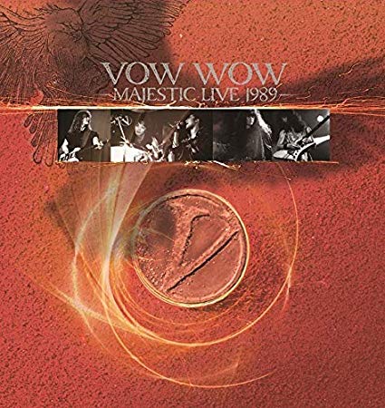 VOW WOW 「MAJESTIC LIVE 1989」 : 屋根裏部屋のグダグダ文化論 The