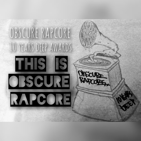 10 YEARS DEEP AWARDS: THIS IS OBSCURE RAPCORE : OBSCURE RAPCORE