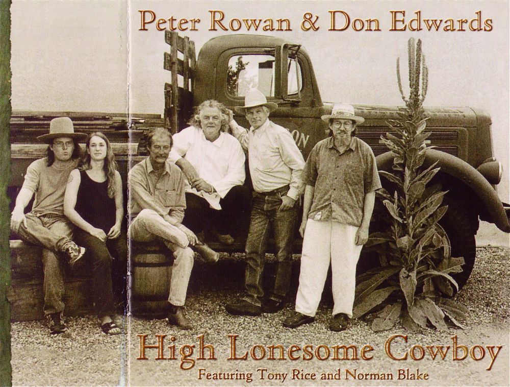 Peter Rowan Don Edwards High Lonesome Cowboy Featuring Tony Rice And Norman Blake Redwoodのブログ 旧yahoo ブログ