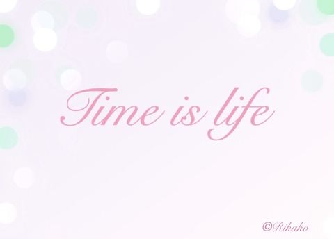 2021/05/24　Time is life