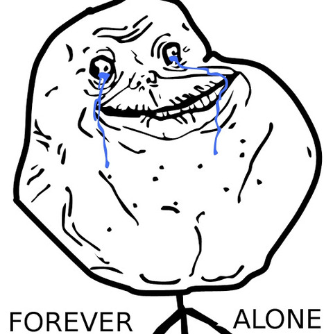 forever alone