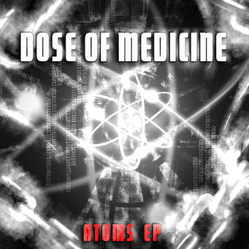 Dose Of Medicine - Atoms EP ジャケット（表）