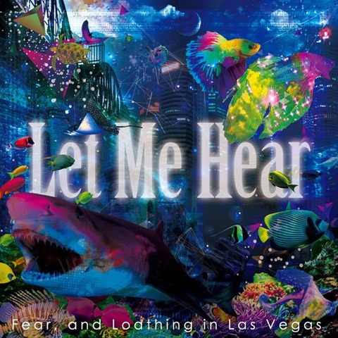 Fear, and Loathing in Las Vegas 『Let Me Hear』