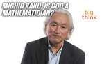 Michio Kaku Is God a Mathematician