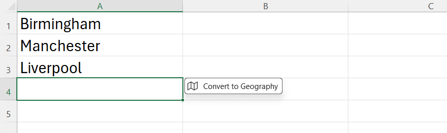Excel のセル A1 から A3 にバーミンガム、マンチェスター、リバプールを入力すると、[地理に変換]ボタンが自動的に表示されます。