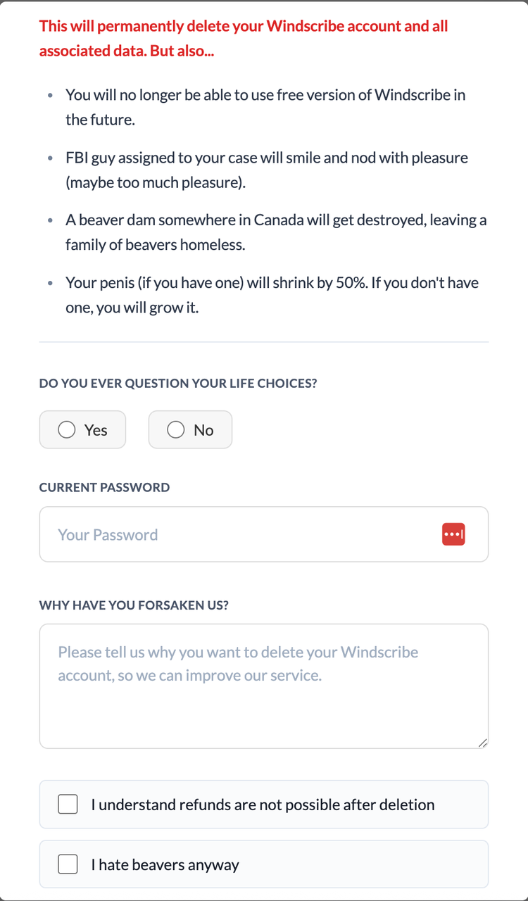 내가 이것에 대해 중얼거리고 있다는 것을 알고 있지만 Windscribe는 귀하의 계정을 삭제하려고 할 때 예외적으로 펀치를 날릴 수 있습니다.