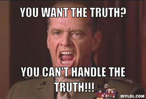 You-cant-handle-the-truth-meme-gen