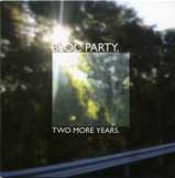 BLOC PARTY / Two More Years 7