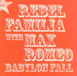 REBEL FAMILIA with MAX ROMEO / BABYLON FALL