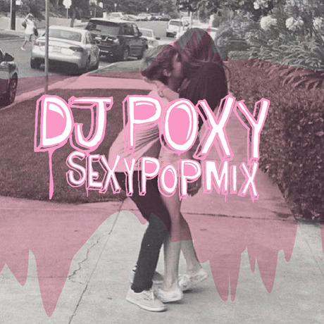 MIX DOWNLOAD: SEXY POP MIX Selected & Mixed by DJ POXY