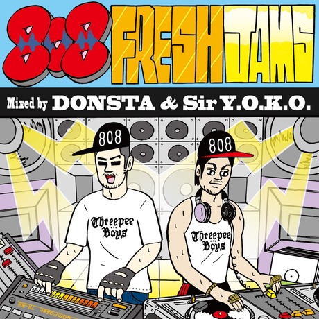 8/08 本日発売! 808 Fresh Jams - Mixed By DONSTA & Sir Y.O.K.O.