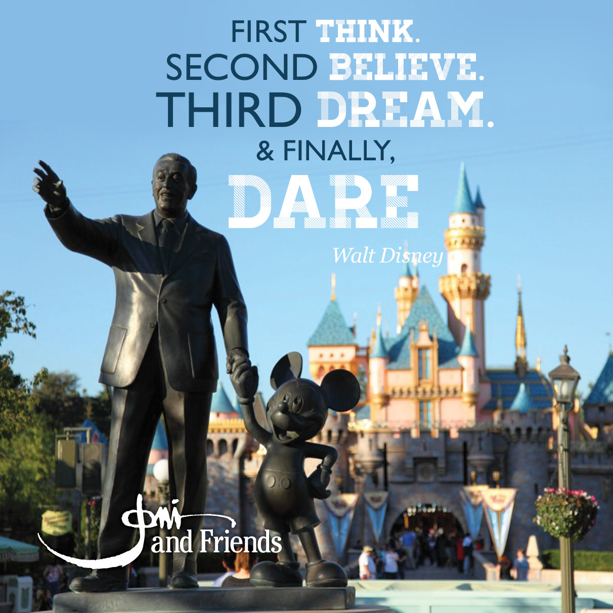 ウォルト ディズニーの名言 First Think Second Believe Third Dream Finally Dare の意味は スラング英語 Com