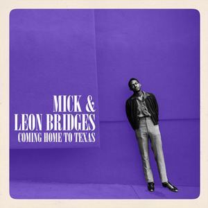 【Soul】Mick & Leon Bridges - Coming Home To Texas