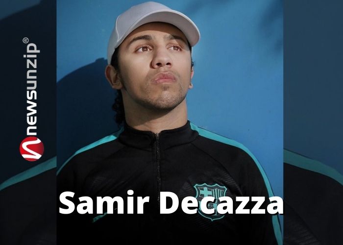 Who is Samir Decazza? Wiki, Biography, Age, Parents, Girlfriend, Ethnicity, Height & More
