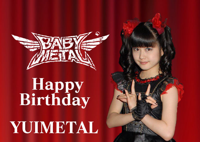 Babymetal Yuimetal様 お誕生日おめでとうございます Babymetalの使徒