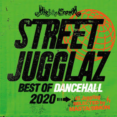 STREET JUGGLAZ -Best Of Dancehall 2020- MIGHTY CROWN