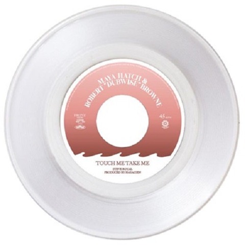 TOUCH ME TAKE ME MAYA HATCH & ROBERT “DUBWISE” BROWNE
