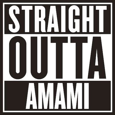 STRAIGHT_OUTTA_AMAMI1-min