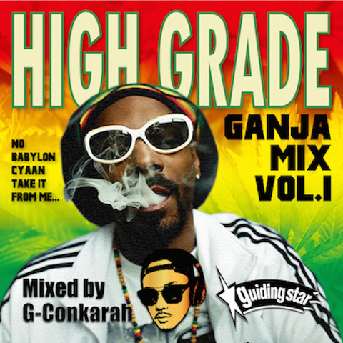 HIGH GRADE GANJA MIX VOL.1 Mixed By - G-Conkarah of Guiding Star