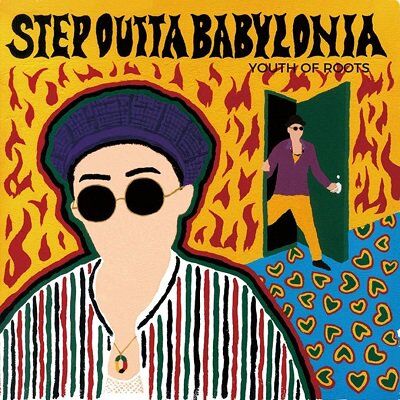 STEP OUTTA BABYLONIA  Youth of Roots