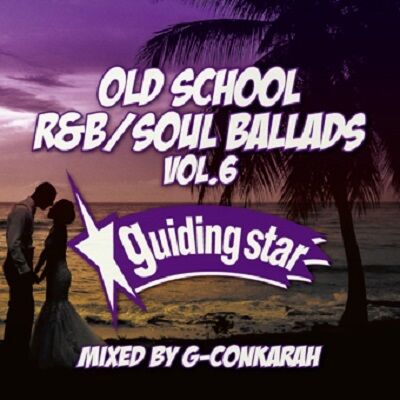 OLD SCHOOL R&B SOUL BALLADS VOL.6 G-Conkarah Of Guiding Star