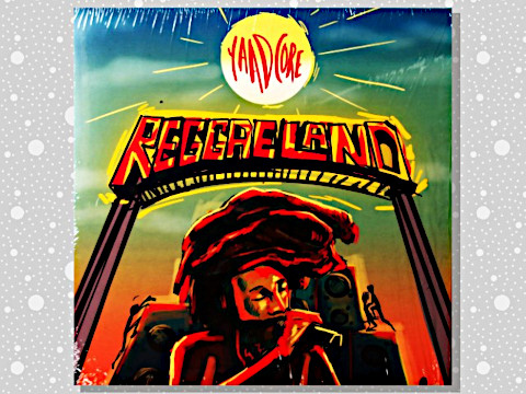 Yaadcore「Reggaeland」 : つれづれげえ日記
