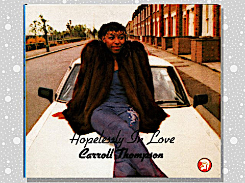 12インチ CARROLL THOMPSON - SIMPLY IN LOVE Carroll Thompson「Hopelessly In Love」 : つれづれげえ日記