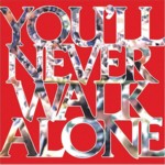YOU'LL NEVER WALK ALONE