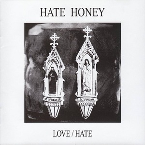 邦楽 vez hate honey HATE HONEY 「LOVE/HATE」 (2006) : Miracle Pop/Rock Garden