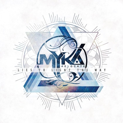 Myka Relocate_Lies to Light the Way