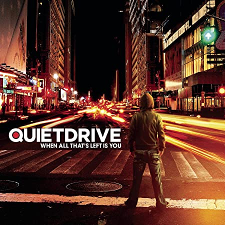 Quietdrive_When All That's Left Is You