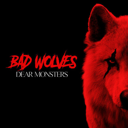 Bad Wolves_Dear Monsters