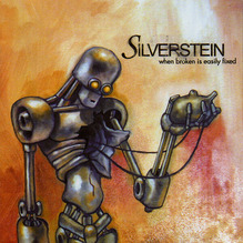 Silverstein_When Broken Is Easily Fixed