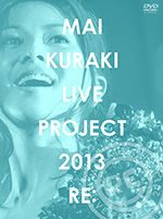 MAI KURAKI LIVE PROJECT 2013 �� RE: ��