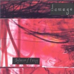 Damage/David Sylvian & Robert Fripp : 80's UK New Wave