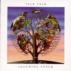 Laughing Stock／Talk Talk : 80's UK New Wave