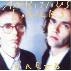 Greed／Ambitious Lovers : 80's UK New Wave