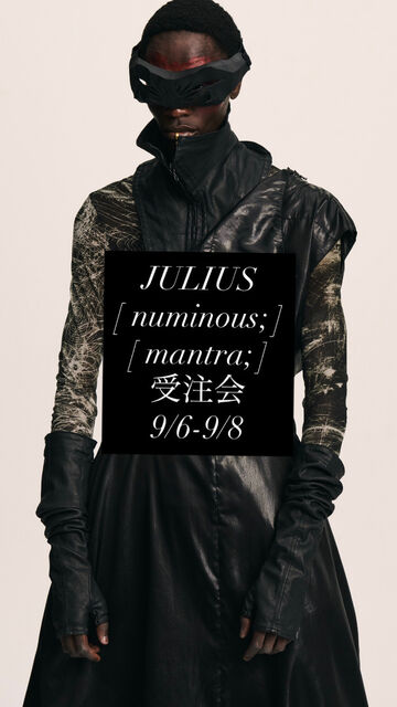 JULIUS SS26 COLLECTION 受注会開催のご案内 : VIBE_nagano