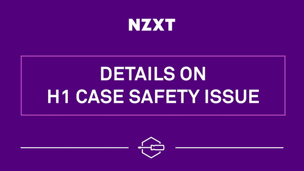 NZXT H1 Case Safety Issue